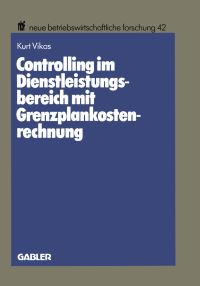 Book Cover for Controlling Im Dienstleistungsbereich Mit Grenzplankostenrechnung by Kurt Vikas