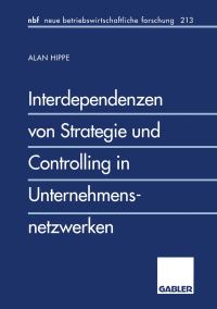 Book Cover for Interdependenzen Von Strategie Und Controlling in Unternehmensnetzwerken by Alan Hippe