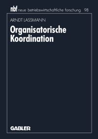 Book Cover for Organisatorische Koordination by Arndt Lassmann