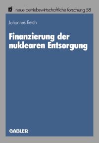 Book Cover for Finanzierung Der Nuklearen Entsorgung by Johannes Reich
