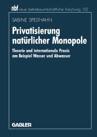 Book Cover for Privatisierung Natürlicher Monopole by Sabine Spelthahn