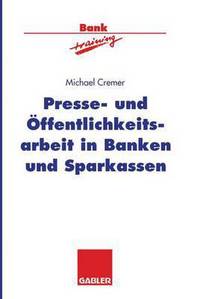 Book Cover for Presse- Und Offentlichkeitsarbeit in Banken Und Sparkassen by Michael Cremer