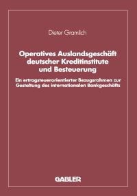 Book Cover for Operatives Auslandsgeschäft Deutscher Kreditinstitute Und Besteuerung by Dieter Gramlich