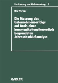 Book Cover for Die Messung Des Unternehmenserfolgs Auf Basis Einer Kommunikationstheoretisch Begründeten Jahresabschluanalyse by Ute Werner