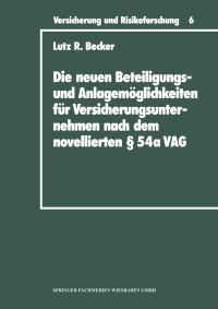 Book Cover for Die Neuen Beteiligungs- Und Anlagemöglichkeiten Für Versicherungsunternehmen Nach Dem Novellierten § 54A Versicherungsaufsichtsgesetz by Lutz R Becker