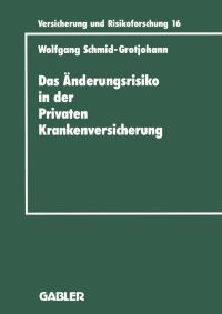 Book Cover for Das Ånderungsrisiko in Der Privaten Krankenversicherung by Wolfgang SchmidGrotjohann