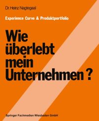 Book Cover for Experience Curve & Produktportfolio Wie Überlebt Mein Unternehmen? by Heinz Nagtegaal