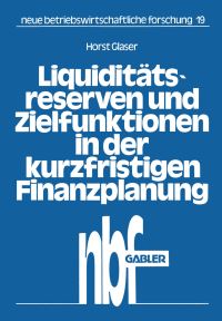 Book Cover for Liquiditätsreserven Und Zielfunktionen in Der Kurzfristigen Finanzplanung by Horst Glaser