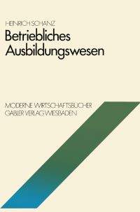 Book Cover for Betriebliches Ausbildungswesen. Betriebswirtschaftliche Funktionen Und Institutionen by Heinrich Schanz