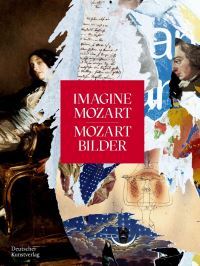 Book Cover for IMAGINE MOZART | MOZART BILDER by Mozartfest Würzburg, Damian Dombrowski, Andrea Gottdang, Ulrich Konrad, Carolin Goll, Dimitra Will
