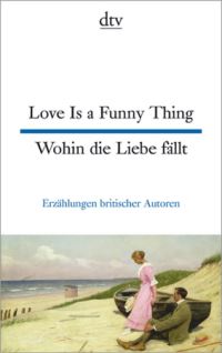 Book Cover for Love Is a Funny Thing - Wohin Die Liebe Fallt by Various authors