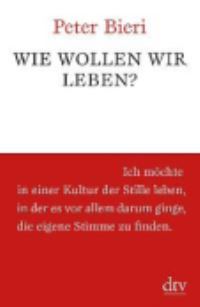 Book Cover for Wie Wollen Wir Leben? by Peter Bieri