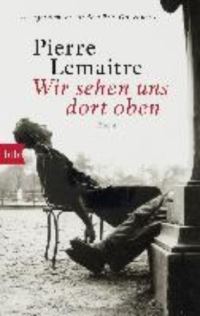 Book Cover for Wir Sehen Uns Dort Oben by Pierre Lemaitre