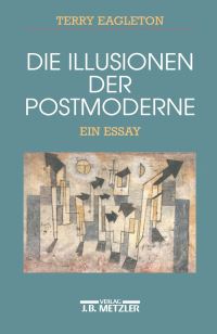 Book Cover for Die Illusionen Der Postmoderne by Terry Eagleton