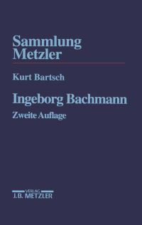 Book Cover for Ingeborg Bachmann by Kurt Bartsch