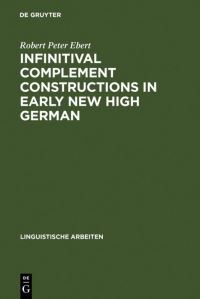 Book Cover for Infinitival Complement Constructions in Early New High German by Robert Peter Ebert