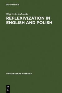 Book Cover for Reflexivization in English and Polish by Wojciech Kubinski