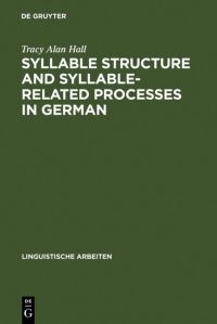 Book Cover for Syllable Structure and Syllable-Related Processes in German by Tracy Alan Hall