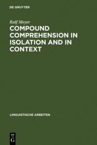 Book Cover for Compound Comprehension in Isolation and in Context by Ralf Meyer