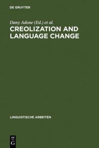 Book Cover for Creolization and Language Change by Dany Adone, Ingo Plag