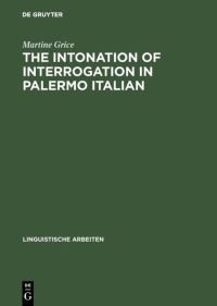 Book Cover for The Intonation of Interrogation in Palermo Italian by Martine Grice