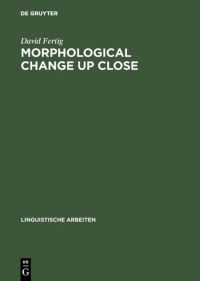 Book Cover for Morphological Change Up Close by David Fertig