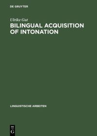 Book Cover for Bilingual Acquisition of Intonation by Ulrike Gut