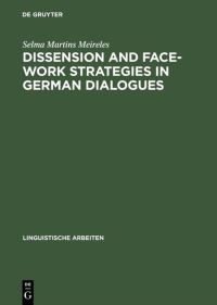 Book Cover for Dissension and Face-Work Strategies in German Dialogues by Selma Martins Meireles