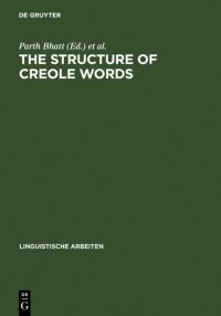 Book Cover for The Structure of Creole Words by Parth Bhatt, Ingo Plag