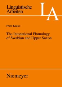 Book Cover for The Intonational Phonology of Swabian and Upper Saxon by Frank Kügler