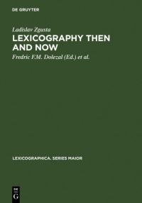 Book Cover for Lexicography Then and Now by Ladislav Zgusta