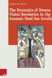 Book Cover for The Dynamics of Dream-Vision Revelation in the Aramaic Dead Sea Scrolls by Andrew B Perrin