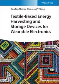 Book Cover for Textile-Based Energy Harvesting and Storage Devices for Wearable Electronics by Xing Fan, Nannan Zhang, Yi Wang