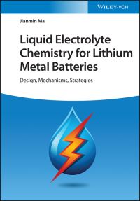 Book Cover for Liquid Electrolyte Chemistry for Lithium Metal Batteries by Jianmin Ma