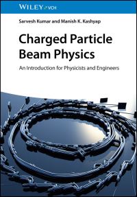 Book Cover for Charged Particle Beam Physics by Sarvesh Kashyap, Manish K Kashyap