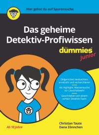 Book Cover for Das Geheime Detektiv-Profiwissen Für Dummies Junior by Christian Taute, Dana Zönnchen