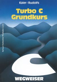 Book Cover for Turbo C-Wegweiser Grundkurs by Ekkehard Kaier