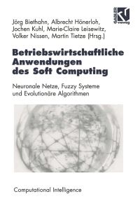 Book Cover for Betriebswirtschaftliche Anwendungen Des Soft Computing by Jörg Biethahn, Albrecht Hönerloh, Jochen Kuhl, MarieClaire Leisewitz, Volker Nissen