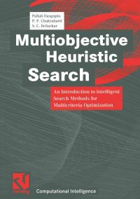 Book Cover for Multiobjective Heuristic Search by Pallab Dasgupta, P P Chakrabarti, S C DeSarkar
