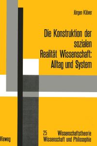 Book Cover for Die Konstruktion Der Sozialen Realität Wissenschaft by Jürgen Klüver