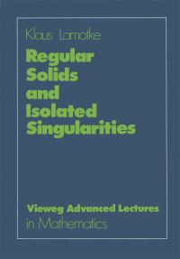 Book Cover for Regular Solids and Isolated Singularities by Klaus Lamotke