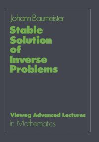 Book Cover for Stable Solution of Inverse Problems by Johann Baumeister