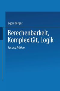 Book Cover for Berechenbarkeit, Komplexität, Logik by Egon Börger