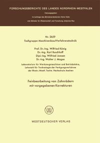 Book Cover for Feinbearbeitung Von Zahnrädern Mit Vorgegebenen Korrekturen. Fachgruppe Textilforschung by Wilfried König