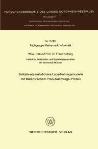 Book Cover for Zeitdiskrete Instationäre Lagerhaltungsmodelle Mit Markov'schem Preis-Nachfrage-Proze. Fachgruppe Mathematik/Informatik by Franz Kolberg