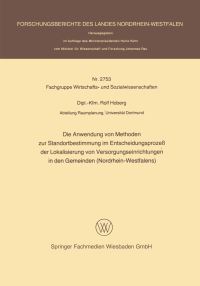 Book Cover for Die Anwendung Von Methoden Zur Standortbestimmung Im Entscheidungsproze Der Lokalisierung Von Versorgungseinrichtungen in Den Gemeinden (Nordrhein-Westfalens) by Rolf Hoberg
