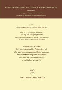Book Cover for Methodische Analyse Betriebsbeanspruchter Reibpartner Mit Charakteristischen Verschleierscheinungen Zwecks Erweiterung Der Erkenntnisse Über Die Verschleimechanismen Metallischer Werkstoffe. Fachgrupp by Josef Broichhausen