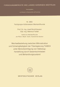 Book Cover for Wechselbeziehung Zwischen Mikrostruktur Und Schwingfestigkeit Der Titanlegierung TiAl6V4 Unter Berücksichtigung Von Halbzeugherstellung Durch Gesenkschmieden Und Behandlungszustand by Josef Broichhausen