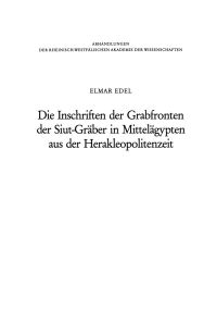 Book Cover for Die Inschriften Der Grabfronten Der Siut-Gräber in Mittelägypten Aus Der Herakleopolitenzeit by Elmar Edel