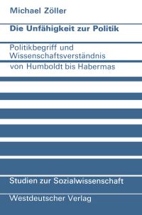 Book Cover for Die Unfähigkeit Zur Politik by Michael Zöller